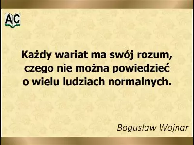 Autor: Bogusław Wojnar O rozumie i jego braku