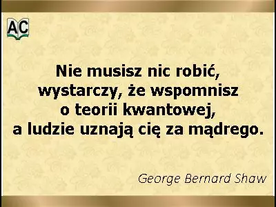 Autor: George Bernard Shaw Cytat mądrość