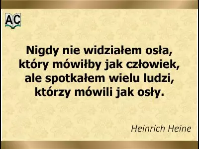 Autor: Heinrich Heine Aforyzm Heinricha Heine