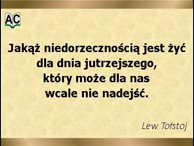 Autor: Lew Tołstoj Aforyzm Lwa Tołstoja
