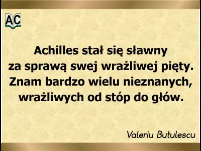 Autor: Valeriu Butulescu Pięta Achillesa