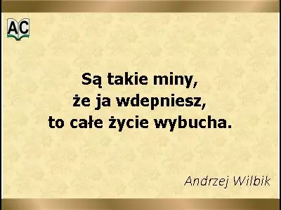 Autor: Andrzej Wilbik aforyzm Andrzeja Wilbika