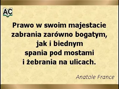 Autor: Anatole France Anatole France cytat