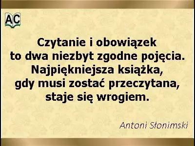Autor: Antoni Słonimski Aforyzm Antoniego Słonimskiego