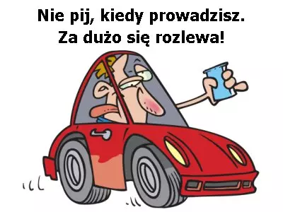 Nie pij, kiedy prowadzisz... Alkohol za kierownicą